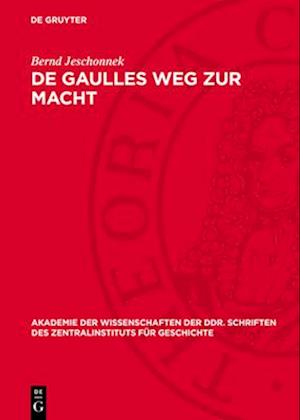 De Gaulles Weg zur Macht