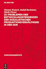 Zu Problemen Der Entwicklungstendenzen Der Sozialistischen Produktionsverhältnisse in Der DDR