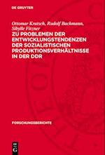 Zu Problemen der Entwicklungstendenzen der sozialistischen Produktionsverhältnisse in der DDR