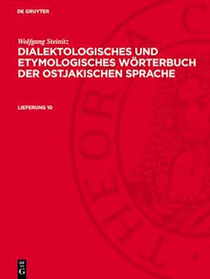 Wolfgang Steinitz: Dialektologisches und etymologisches Worterbuch der ostjakischen Sprache. Lieferung 10