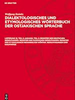 Dialektologisches und etymologisches Wörterbuch der ostjakischen Sprache, Lieferung 15, Teil 2, Anhang, Teil 2: Register der deutschen Bedeutungen. Register der russischen Bedeutungen. Register der etymologisch behandelten Wörter. Berichtigungen und Nachträge