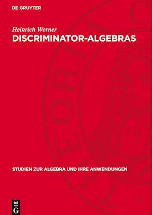 Discriminator-Algebras