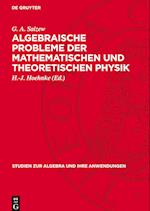 Algebraische Probleme Der Mathematischen Und Theoretischen Physik