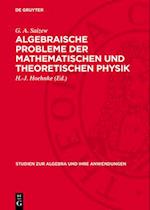 Algebraische Probleme der Mathematischen und Theoretischen Physik