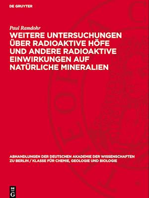 Weitere Untersuchungen Über Radioaktive Höfe Und Andere Radioaktive Einwirkungen Auf Natürliche Mineralien