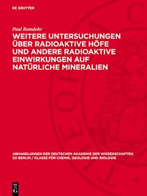 Weitere Untersuchungen über radioaktive Höfe und andere radioaktive Einwirkungen auf natürliche Mineralien