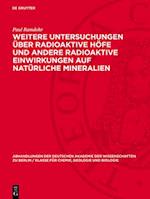 Weitere Untersuchungen über radioaktive Höfe und andere radioaktive Einwirkungen auf natürliche Mineralien