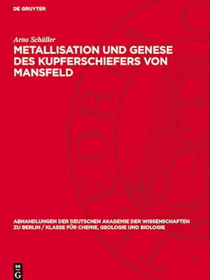 Metallisation Und Genese Des Kupferschiefers Von Mansfeld