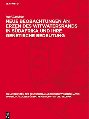 Neue Beobachtungen an Erzen Des Witwatersrands in Südafrika Und Ihre Genetische Bedeutung