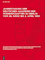 Jahrestagung der Deutschen Akademie der Wissenschaften zu Berlin vom 28. März bis 2. April 1955