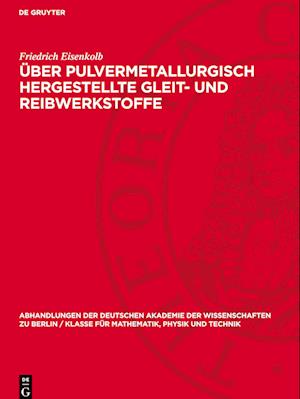 Über Pulvermetallurgisch Hergestellte Gleit- Und Reibwerkstoffe