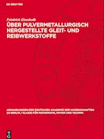 Über Pulvermetallurgisch Hergestellte Gleit- Und Reibwerkstoffe