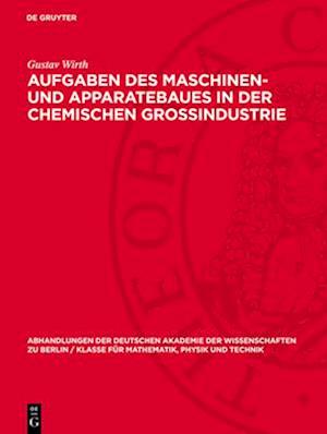 Aufgaben des Maschinen- und Apparatebaues in der chemischen Grossindustrie