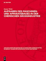 Aufgaben des Maschinen- und Apparatebaues in der chemischen Grossindustrie