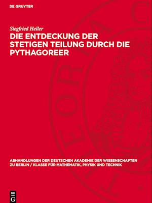 Die Entdeckung Der Stetigen Teilung Durch Die Pythagoreer