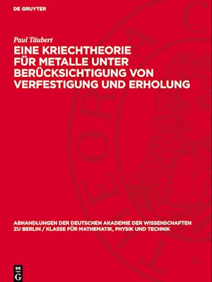 Eine Kriechtheorie Für Metalle Unter Berücksichtigung Von Verfestigung Und Erholung