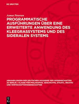 Programmatische Ausführungen über eine erweiterte Anwendung des Kleegrassystems und des sideralen Systems