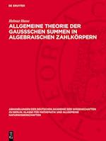 Allgemeine Theorie der Gaussschen Summen in algebraischen Zahlkörpern