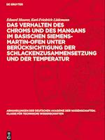 Das Verhalten Des Chroms Und Des Mangans Im Basischen Siemens-Martin-Ofen Unter Berücksichtigung Der Schlackenzusammensetzung Und Der Temperatur