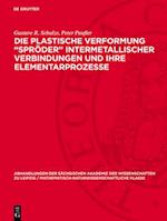 Die plastische Verformung „Spröder“ intermetallischer Verbindungen und ihre Elementarprozesse