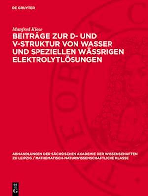 Beiträge zur D- und V-Struktur von Wasser und speziellen Wässrigen Elektrolytlösungen