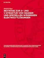 Beiträge zur D- und V-Struktur von Wasser und speziellen Wässrigen Elektrolytlösungen