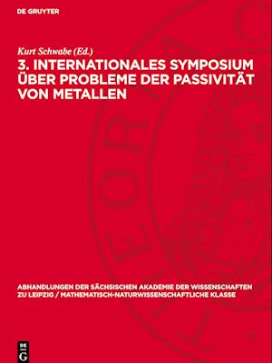 3. Internationales Symposium Über Probleme Der Passivität Von Metallen