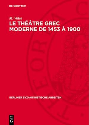 Le théâtre grec moderne de 1453 à 1900