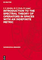 Introduction to the Spectral Theory of Operators in Spaces with an Indefinite Metric