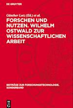 Forschen Und Nutzen. Wilhelm Ostwald Zur Wissenschaftlichen Arbeit