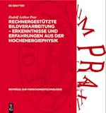 Rechnergestützte Bildverarbeitung – Erkenntnisse und Erfahrungen aus der Hochenergiephysik