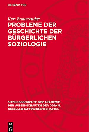 Probleme Der Geschichte Der Bürgerlichen Soziologie