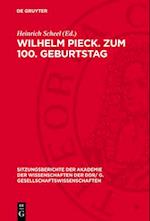 Wilhelm Pieck. Zum 100. Geburtstag