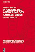 Probleme Der Aneignung Des Antiken Erbes