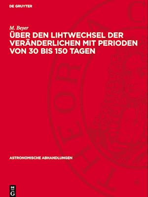 Über Den Lihtwechsel Der Veränderlichen Mit Perioden Von 30 Bis 150 Tagen