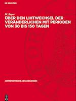 Über Den Lihtwechsel Der Veränderlichen Mit Perioden Von 30 Bis 150 Tagen