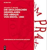 Die geologischen Grundlagen des Abbaus von Erdöl- und Erdgaslagerstätten