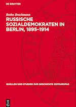 Russische Sozialdemokraten in Berlin, 1895-1914