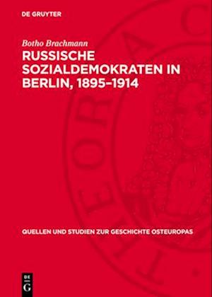 Russische Sozialdemokraten in Berlin, 1895-1914