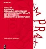 Schiffbau Seehandelsschiffahrt und Seehafenwirtschaft der Deutschen Demokratischen Republik