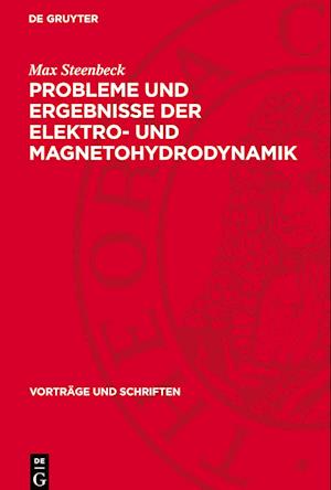 Probleme Und Ergebnisse Der Elektro- Und Magnetohydrodynamik