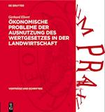 Ökonomische Probleme der Ausnutzung des Wertgesetzes in der Landwirtschaft