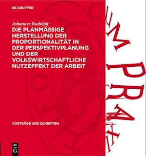 Die planmässige Herstellung der Proportionalität in der Perspektivplanung und der volkswirtschaftliche Nutzeffekt der Arbeit