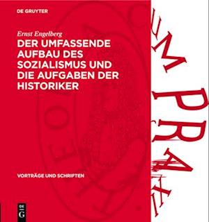 Der Umfassende Aufbau des Sozialismus und die Aufgaben der Historiker