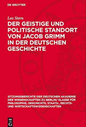 Der Geistige Und Politische Standort Von Jacob Grimm in Der Deutschen Geschichte