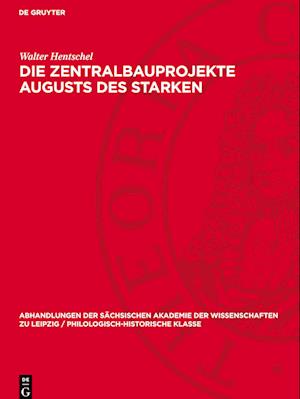 Die Zentralbauprojekte Augusts des Starken