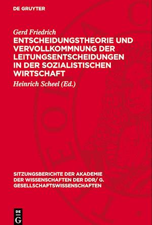 Entscheidungstheorie und Vervollkommnung der Leitungsentscheidungen in der sozialistischen Wirtschaft