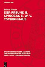 Der Freund B. Spinozas E. W. v. Tschirnhaus