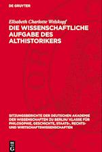 Die wissenschaftliche Aufgabe des Althistorikers