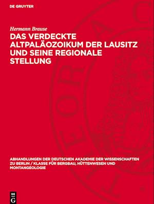 Das verdeckte Altpaläozoikum der Lausitz und seine regionale Stellung